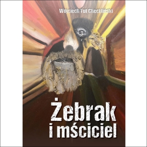 Żebrak i mściciel - Wojciech TUT Chechliński